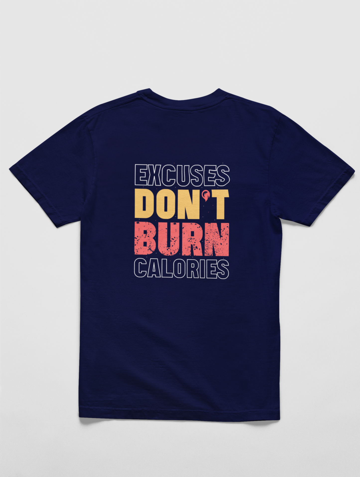 Excuses Don't Build Calories Regular Fit Navy Blue T-shirt