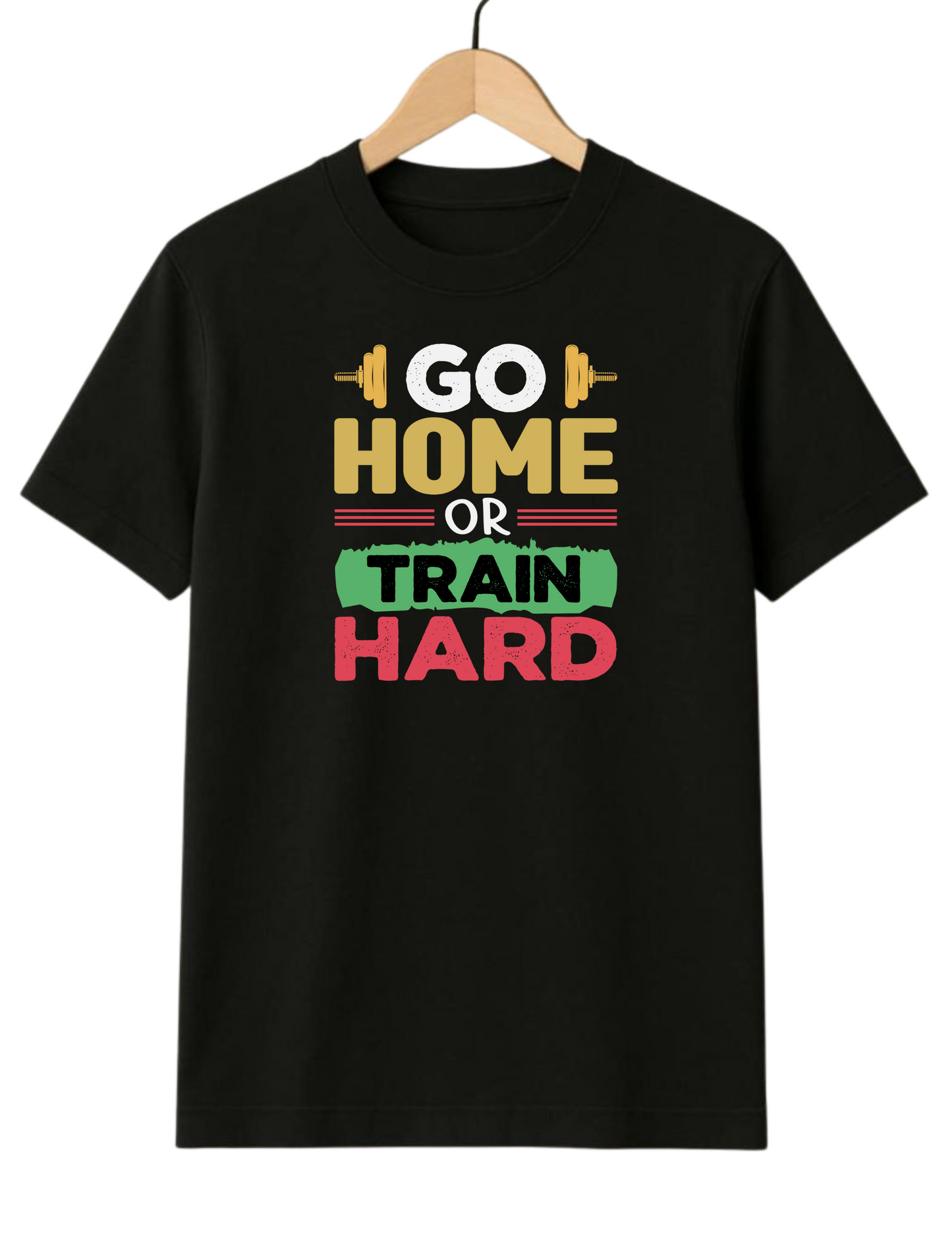 Go Home Or Train Hard Regular Fit Black T-shirt