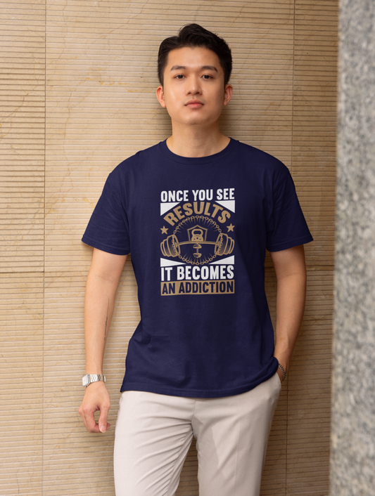 Once You See Results It Becomes Addiction Navy Blue T-shirt