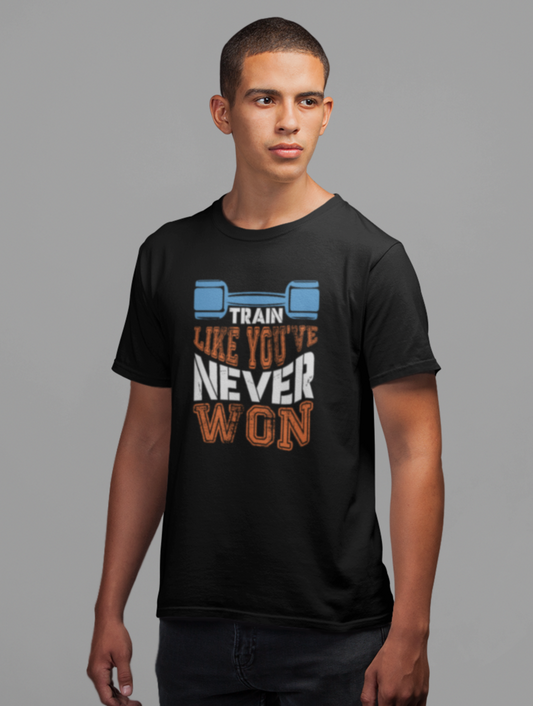 Train Like You've Never Won Regular Fit Black T-shirt